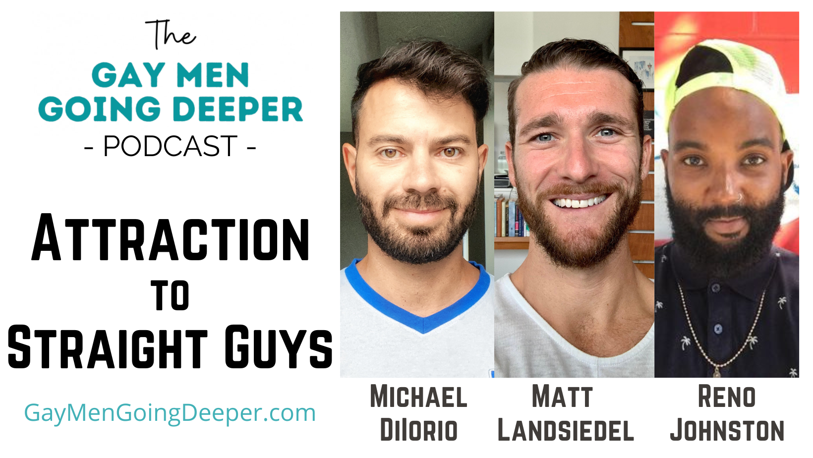 Attraction to Straight Guys - Gay Men Going Deeper Podcast